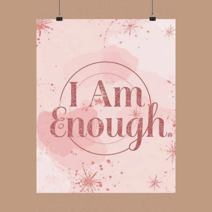 "I Am Enough" Pink Matte Poster — Motivational Wall Art for Office & Home