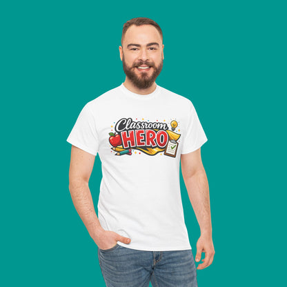 "Classroom Hero"  — Graphic T-Shirt