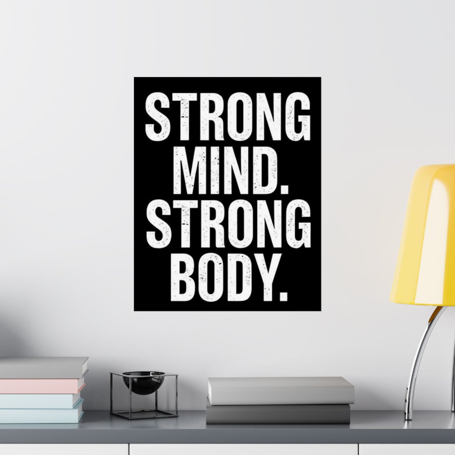 "Strong Mind. Strong Body." Matte Poster — Motivational Wall Art for Office & Home